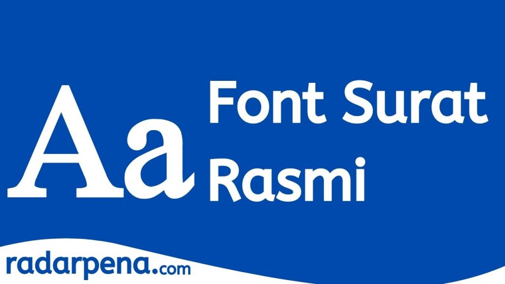 5 Font Surat Rasmi Yang Betul Jom Simak