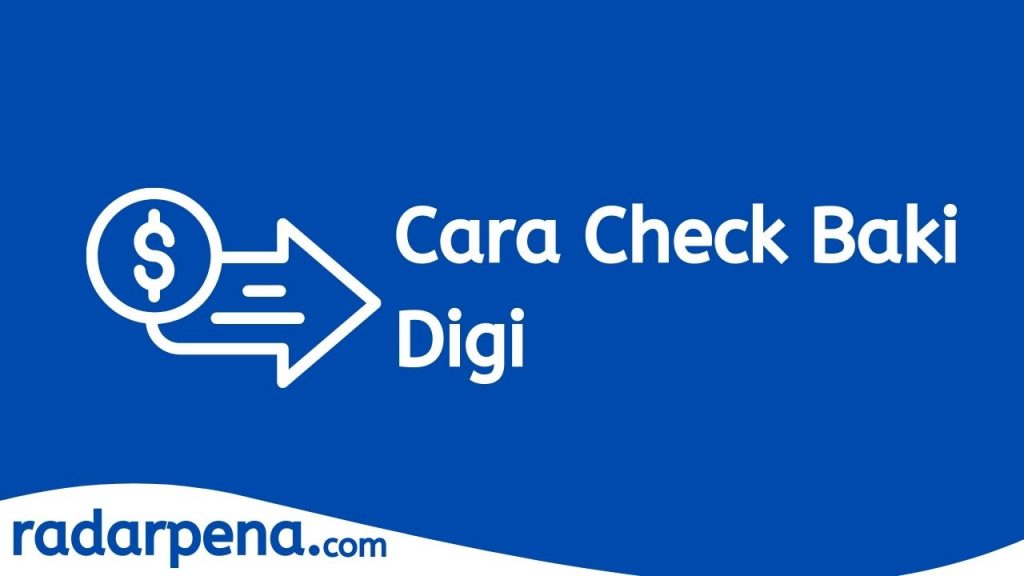 5 Cara Check Baki Digi Prepaid, Postpaid, Mydigi & Online