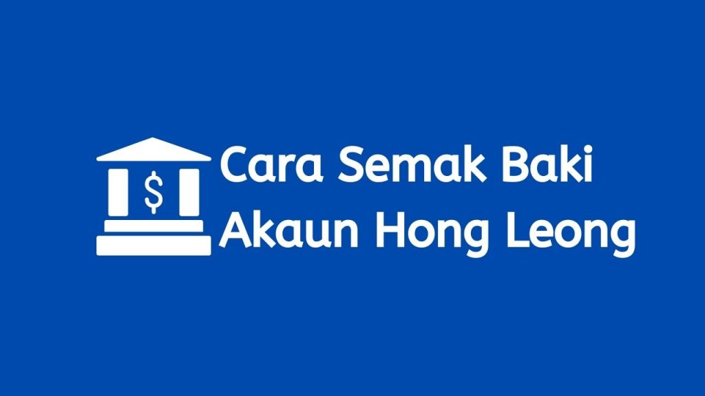 Cara Semak Baki Akaun Hong Leong Bank Online HLB Connect