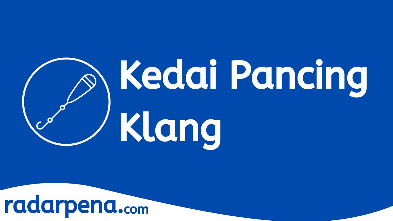 10 Kedai Pancing Disyorkan di Klang Terbaik & Berkualiti!